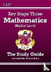 CGP Books - KS3 Maths Revision Guide – Higher (includes Online Edition, Videos & Quizzes): for Years 7, 8 and 9