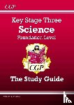 CGP Books - KS3 Science Revision Guide – Foundation (includes Online Edition, Videos & Quizzes): for Years 7, 8 and 9