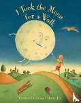 Curtis, Carolyn - I Took the Moon for a Walk
