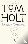 Holt, Tom - In Your Dreams