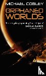 Cobley, Michael - The Orphaned Worlds