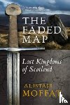 Moffat, Alistair - The Faded Map