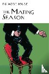 Wodehouse, P.G. - The Mating Season