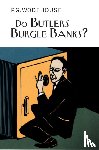 Wodehouse, P.G. - Do Butlers Burgle Banks?