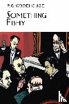 Wodehouse, P.G. - Something Fishy