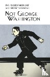 Wodehouse, P.G. - Not George Washington