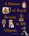 Knappett, Gill - A History of Royal Britain in 100 Objects