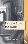 Lancett Peter - Escape from the Dark