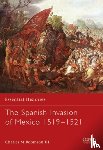Robinson, Charles M., III - The Spanish Invasion of Mexico, 1519-1521