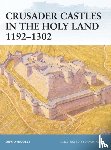 Nicolle, Dr David - Crusader Castles in the Holy Land 1192-1302