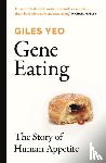 Yeo, Dr Giles - Gene Eating