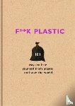 Team, The F - F**k Plastic