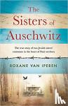 Roxane van Iperen - The Sisters of Auschwitz
