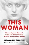 Sounes, Howard - This Woman: The secret prison affair and escape plot of Myra Hindley, Britain’s most notorious criminal