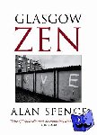 Spence, Alan - Glasgow Zen