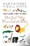 McCall Smith, Alexander - The Girl Who Married A Lion