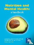 Crawford, Michael, Cadogan, Oscar Umahro, Richardson, Alexandra J. - Nutrition and Mental Health: a Handbook