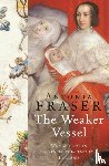 Fraser, Lady Antonia - The Weaker Vessel
