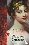 Fraser, Lady Antonia - Warrior Queens