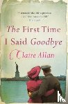 Allan, Claire - The First Time I Said Goodbye