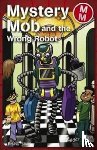 Hurn, Roger - Mystery Mob and the Wrong Robot