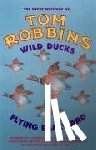 Robbins, Tom - Wild Ducks Flying Backward