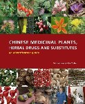 Leon, Christine, Yu-Lin, Lin - Chinese Medicinal Plants, Herbal Drugs and Substitutes: an identification guide