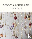 Law, Rebecca Louise - Rebecca Louise Law: Life in Death