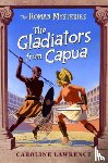 Lawrence, Caroline - The Roman Mysteries: The Gladiators from Capua