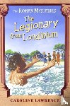 Lawrence, Caroline - The Roman Mysteries: The Legionary from Londinium and other Mini Mysteries