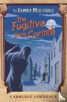 Lawrence, Caroline - The Roman Mysteries: The Fugitive from Corinth