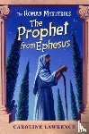Lawrence, Caroline - The Roman Mysteries: The Prophet from Ephesus