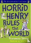 Simon, Francesca - Horrid Henry Rules the World