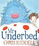Riddell, Chris - Mr Underbed