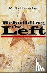 Harnecker, Marta - Rebuilding the Left