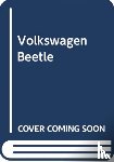 Carlow, Ed - THE VOLKSWAGEN BEETLE