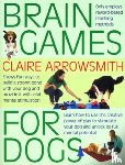 Arrowsmith, Claire - Brain Games for Dogs