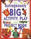 Painter, Lucy - Outrageously Big Activity, Play and Project Book