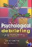 Kinchin, David - A Guide to Psychological Debriefing - Managing Emotional Decompression and Post-Traumatic Stress Disorder