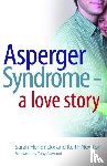 Hendrickx, Sarah, Newton, Keith - Asperger Syndrome - A Love Story
