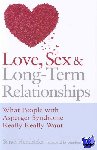 Hendrickx, Sarah - Love, Sex and Long-Term Relationships - What People with Asperger Syndrome Really Really Want