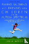 Moore, Julia - Playing, Laughing and Learning with Children on the Autism Spectrum