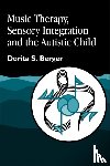 Berger, Dorita S. - Music Therapy, Sensory Integration and the Autistic Child