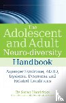 Hendrickx, Sarah - The Adolescent and Adult Neuro-diversity Handbook