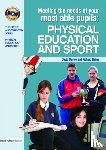 Morley, Dave, Bailey, Richard - Meeting the Needs of Your Most Able Pupils in Physical Education & Sport