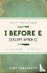 Parkinson, Judy - I Before E (Except After C)