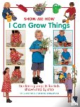 Walton, Sally, Donaldson, Stephanie - Show Me How: I Can Grow Things