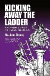 Chang, Ha-Joon - Kicking Away the Ladder