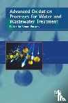  - Advanced Oxidation Processes for Water and Wastewater Treatment