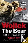 Orr, Aileen - Wojtek the Bear - Polish War Hero